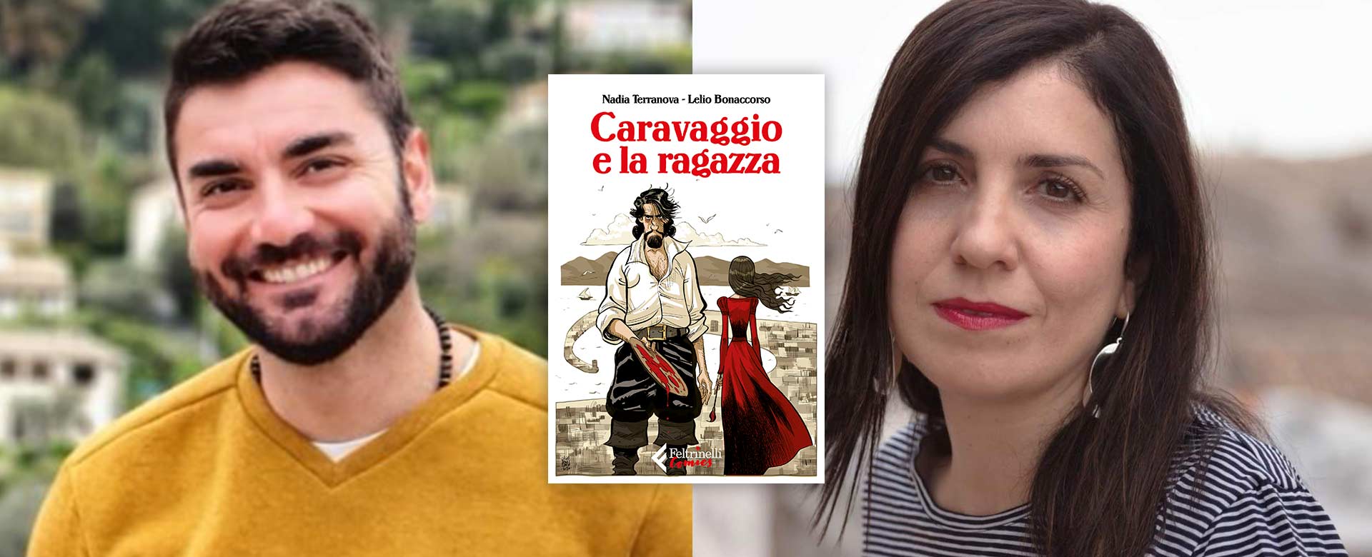 A sinistra Lelio Bonaccorso, a destra Nadia Terranova, autori del libro, la cover al centro, Caravaggio e la ragazza