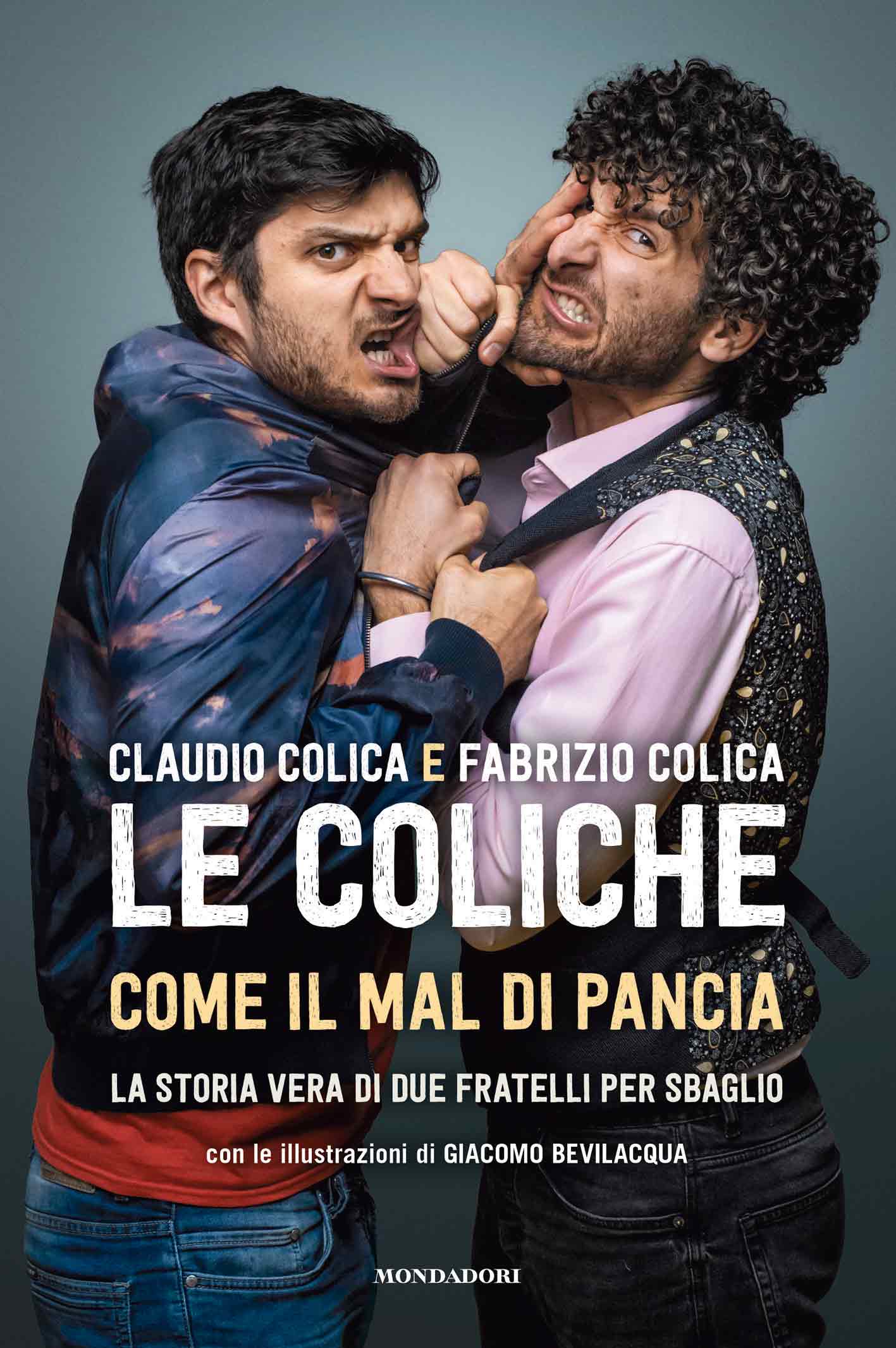 Copertina del libro de Le Coliche, "Come il mal di pancia", edito da Mondadori