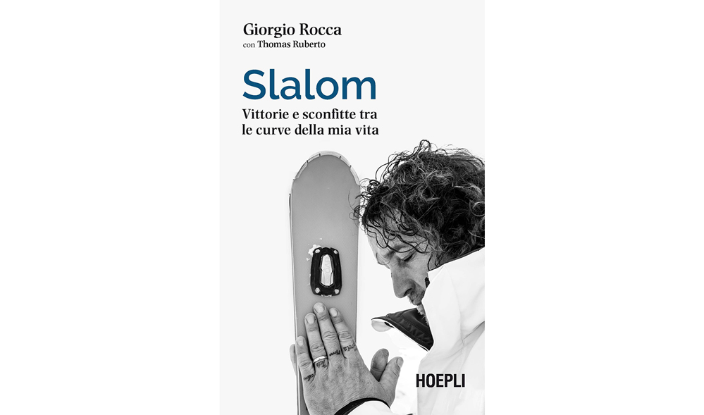 Copertina del libro di Giorgio Rocca, Slalom. Vittorie e sconfitte tra le curve della mia vita, scritto con Thomas Ruberto ed edito da Hoepli