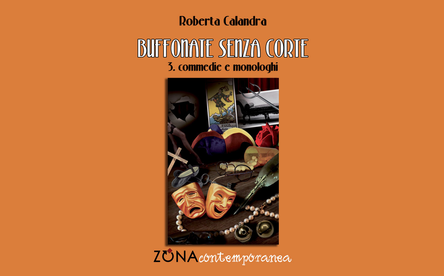 La copertina del libro di Roberta Calandra Buffonate senza corte 3. Commedie e monologhi